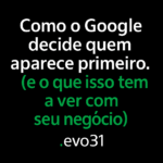 Como o Google decide quem aparece primeiro
